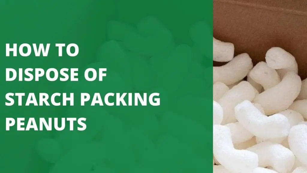 how-to-dispose-of-starch-packing-peanuts-eco-friendly-methods-and