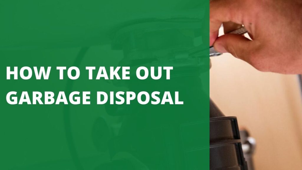 How To Take Out Garbage Disposal