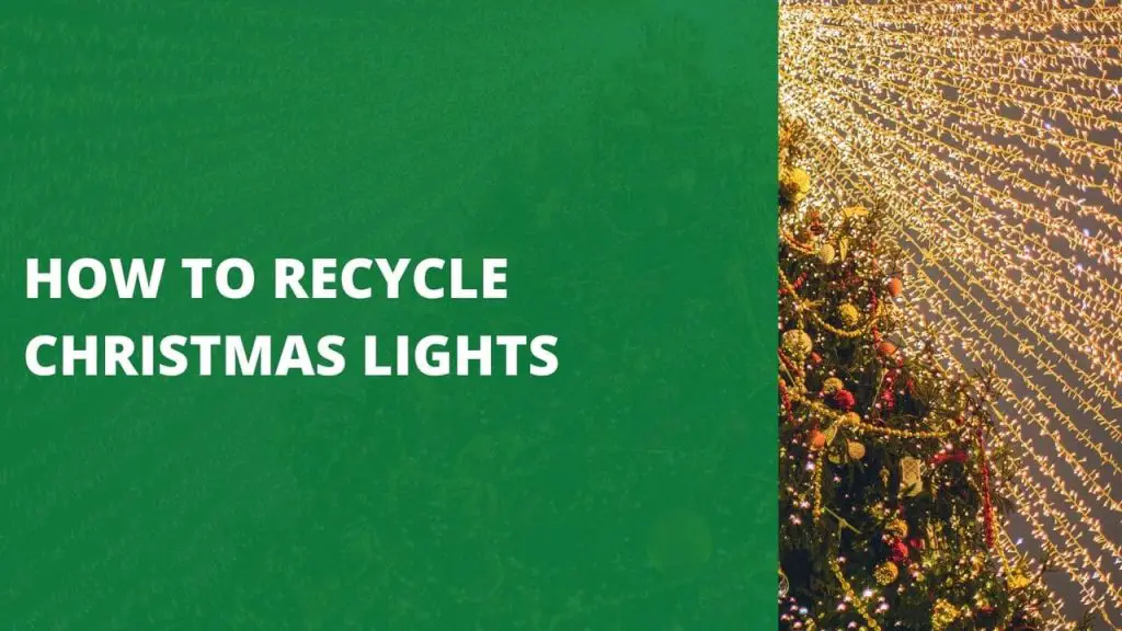 How to Recycle Christmas Lights [8 Best Ways]